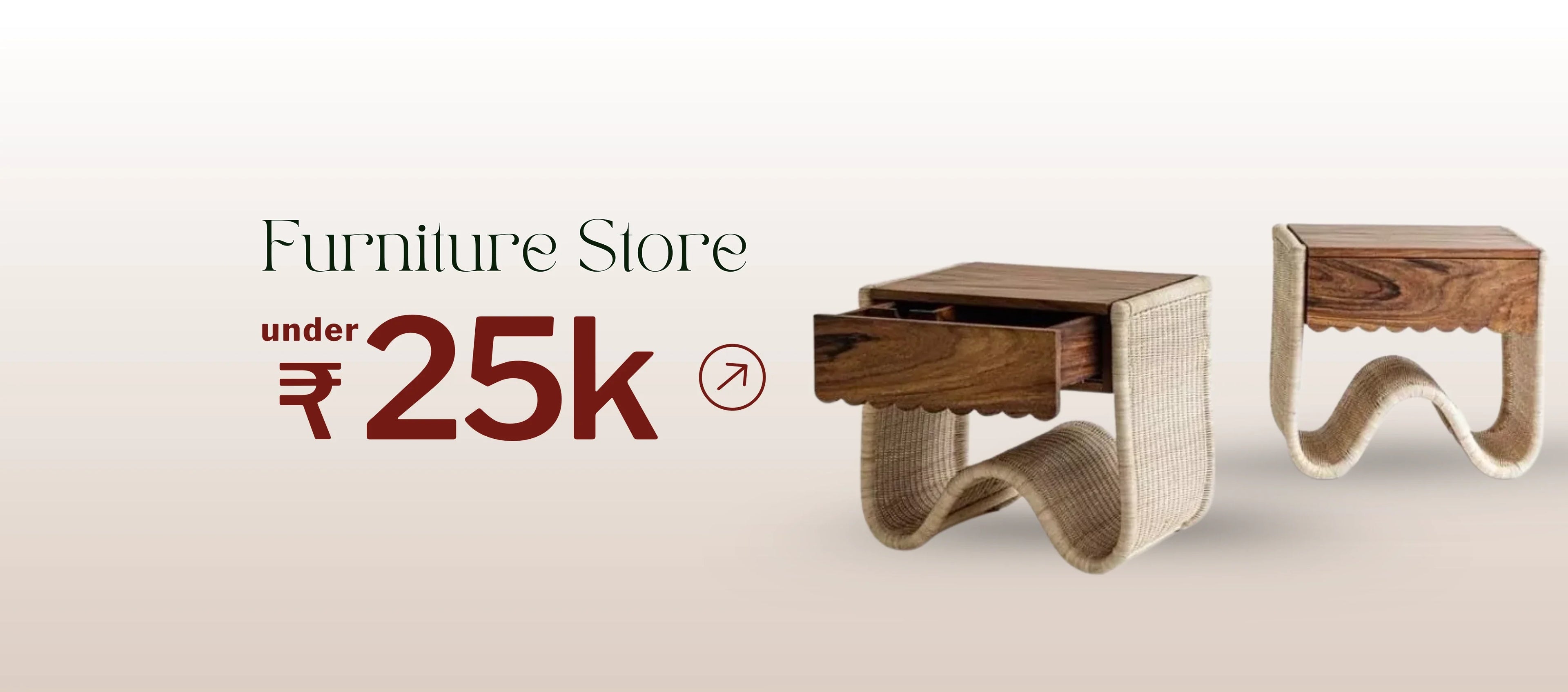 Furniture Store under Rs. 25,000